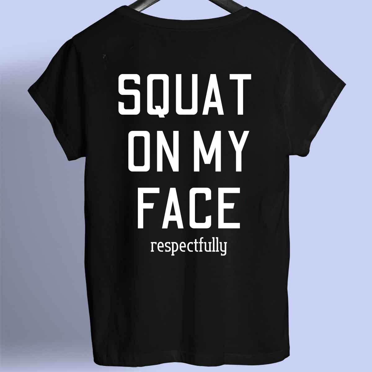 SQUAT - Premium Shirt Unisex Frontprint