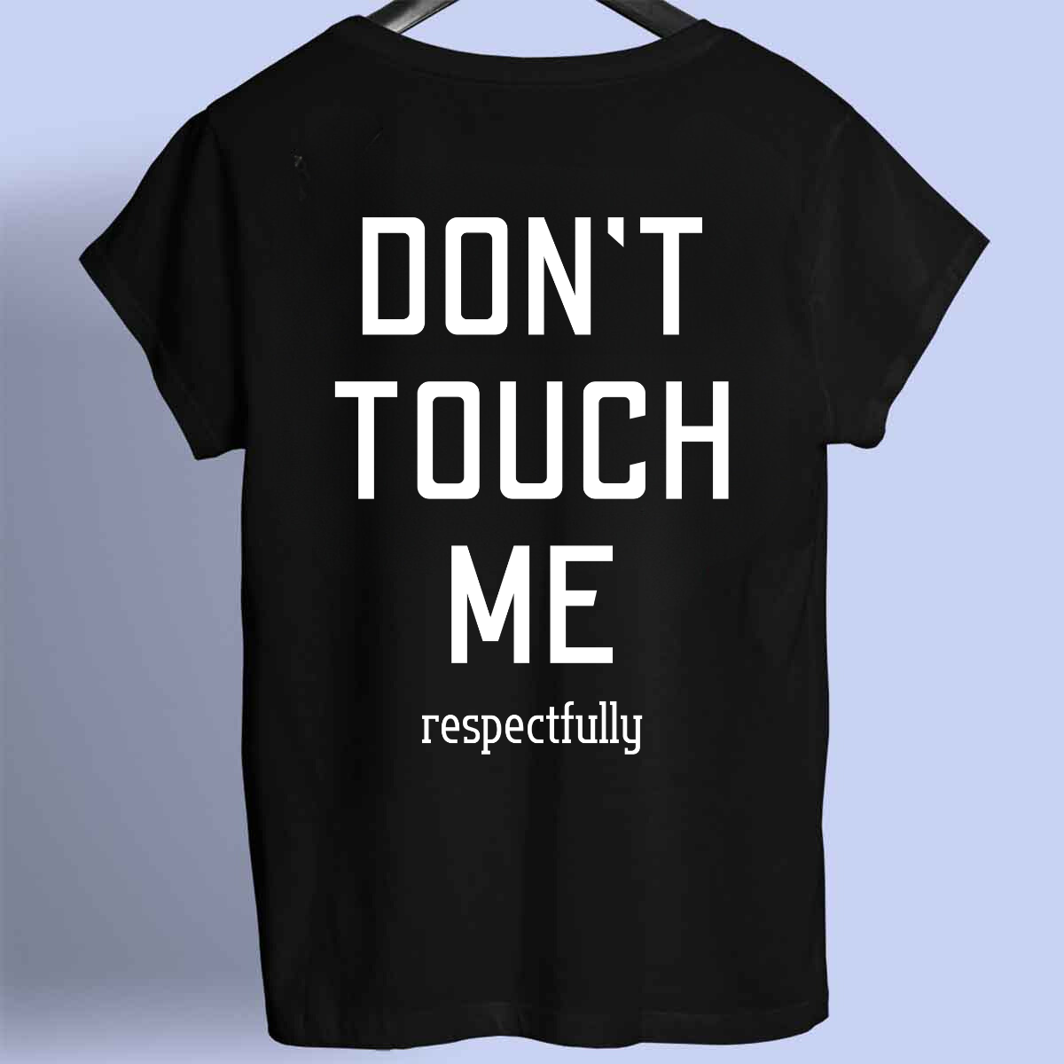 DON'T TOUCH ME - Premium Shirt Unisex Frontprint